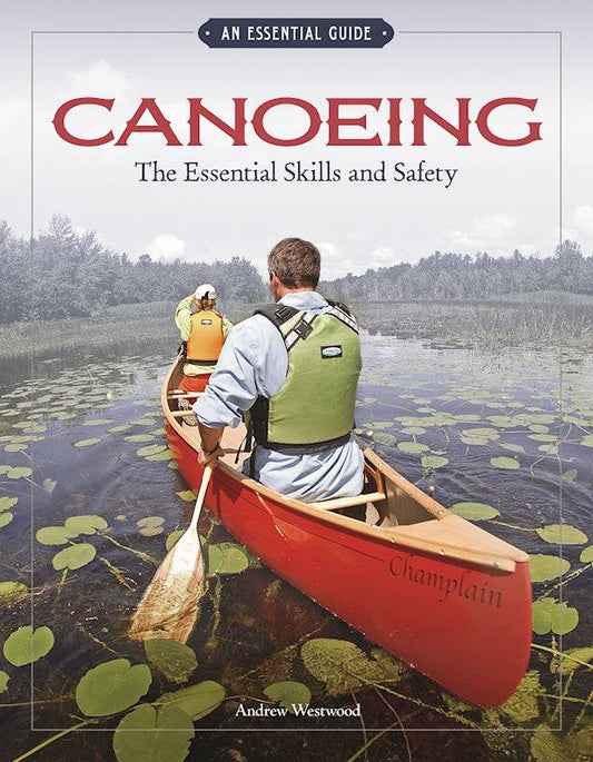 Canoeing The Essential Skills & Safety - Fox Chapel Publishing Co.