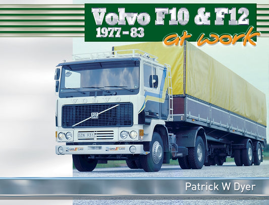 Volvo F10 & F12 at Work: 1977-83 - Fox Chapel Publishing Co.