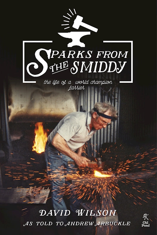 Sparks from the Smiddy: The Life of a World Champion Farrier - Fox Chapel Publishing Co.