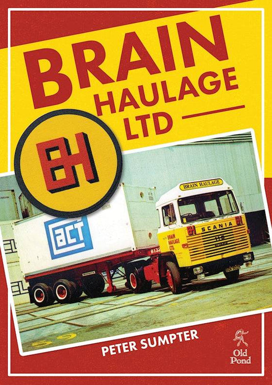 Brain Haulage Ltd: A Company History 1950-1992 - Fox Chapel Publishing Co.