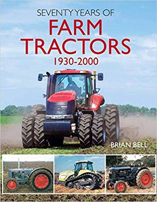 Seventy Years of Farm Tractors 1930-2000 - Fox Chapel Publishing Co.