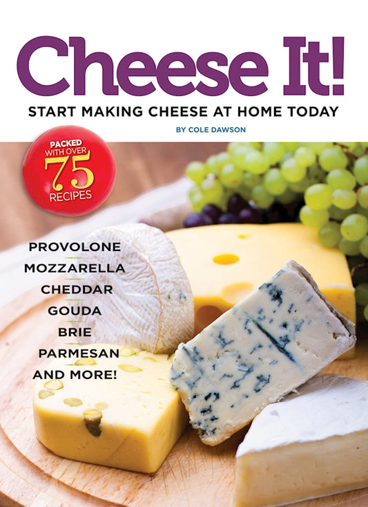 Cheese It! Start making cheese at home today - Fox Chapel Publishing Co.