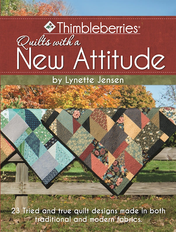 Thimbleberries Quilts with a New Attitude: 23 Tried and True Quilt Designs Made in Both Traditional and Modern Fabrics [Book]