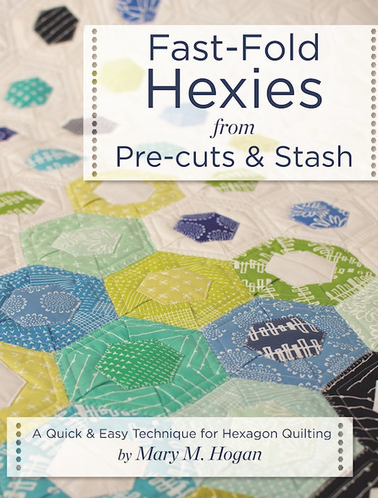 Fast-Fold Hexies from Pre-cuts & Stash - Fox Chapel Publishing Co.