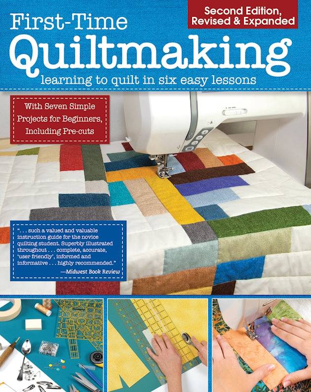 First-Time Quiltmaking, Second Revised & Expanded Edition - Fox Chapel Publishing Co.