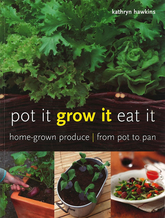 Pot It, Grow It, Eat It - Fox Chapel Publishing Co.