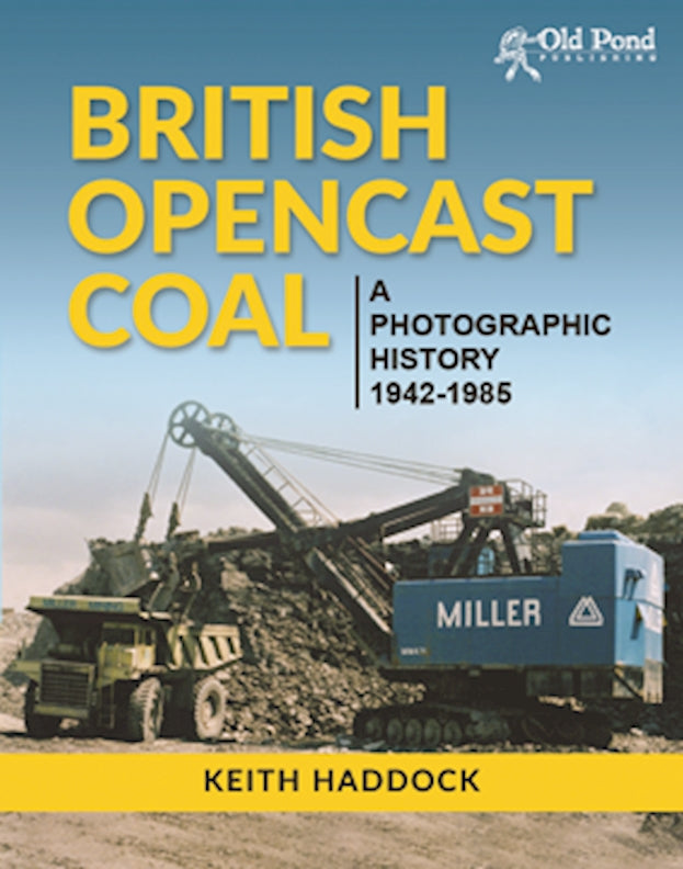 British Opencast Coal: A Photographic History 1942-1985 - Fox Chapel Publishing Co.