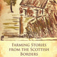 Farming Stories from the Scottish Borders: Hard Lives for Poor Reward