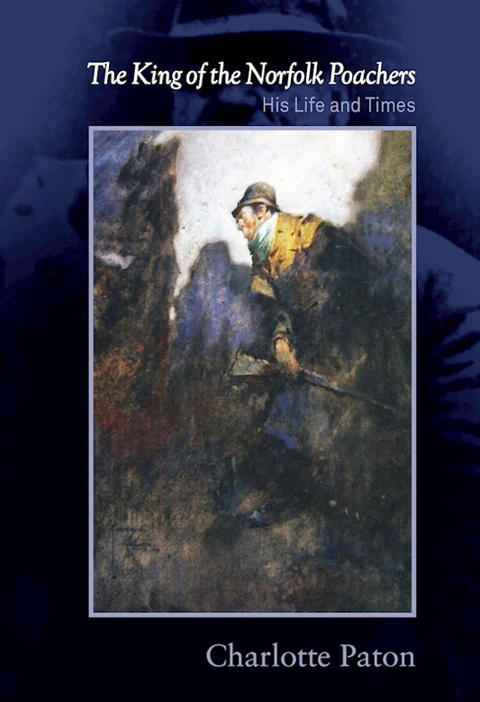 King of the Norfolk Poachers, The: His Life and Times - Fox Chapel Publishing Co.