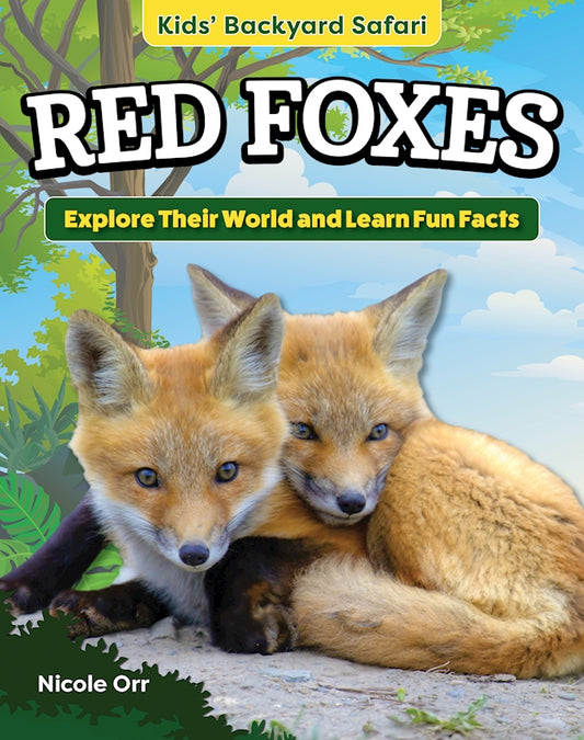 Kids' Backyard Safari: Red Foxes - Fox Chapel Publishing Co.