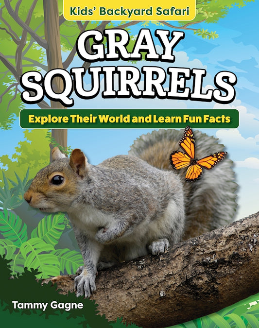 Kids' Backyard Safari: Gray Squirrels - Fox Chapel Publishing Co.