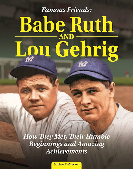 Famous Friends: Babe Ruth and Lou Gehrig - Fox Chapel Publishing Co.
