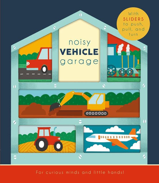 Cover of Noisy Vehicle Garage book with illustrated car, train, excavator, tractor, and airplane in a garage-shaped frame.