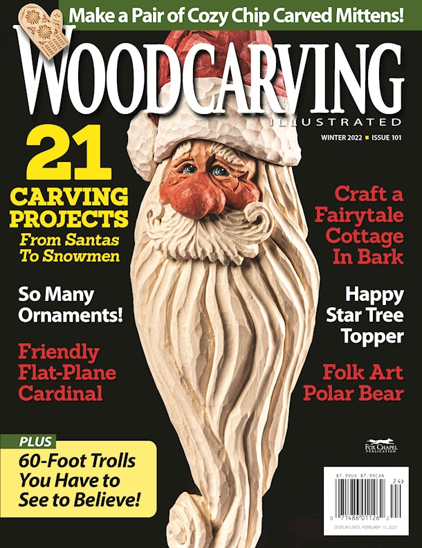 Woodcarving Illustrated Issue 101 Winter 2022 - Fox Chapel Publishing Co.