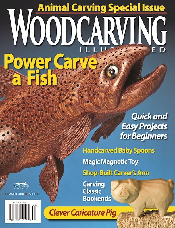 Woodcarving Illustrated Issue 51 Summer 2010 - Fox Chapel Publishing Co.