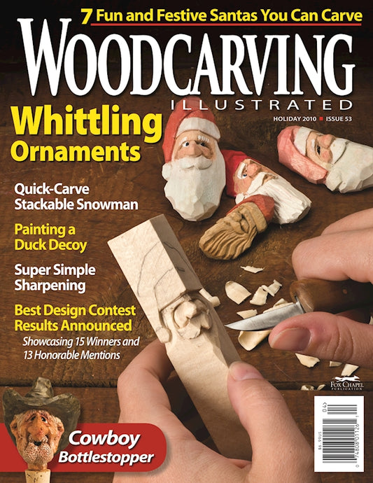 Woodcarving Illustrated Issue 53 Holiday 2010 - Fox Chapel Publishing Co.