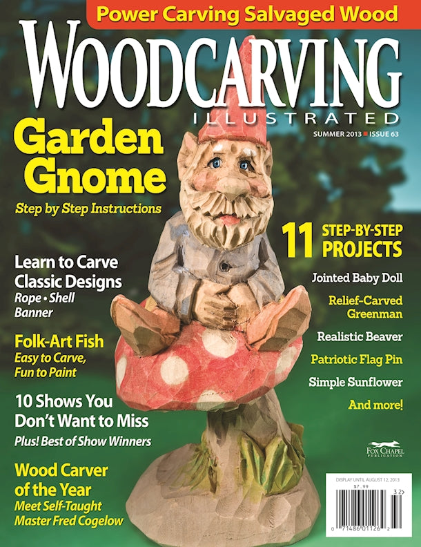 Woodcarving Illustrated Issue 63 Summer 2013 - Fox Chapel Publishing Co.