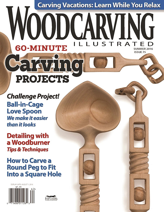 Woodcarving Illustrated Issue 75 Spring/Summer 2016 - Fox Chapel Publishing Co.