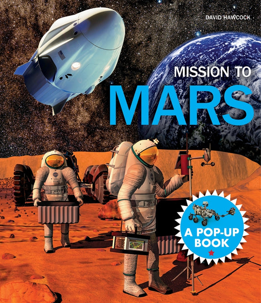 Cover of “Mission to Mars” pop-up book showing astronauts on Mars, the Perseverance Rover, and the Nautilus-X spacecraft with Earth in the background.