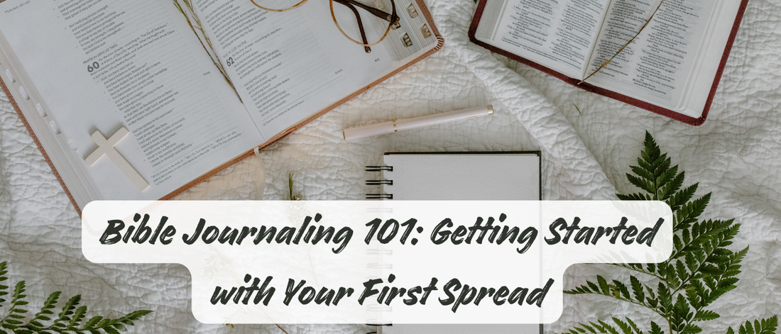 Bible Journaling 101: Getting Started with Your First Spread