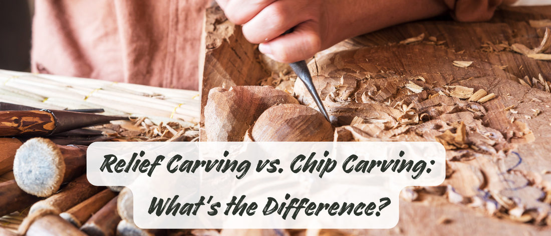 Relief Carving vs. Chip Carving: What's the Difference?