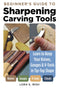 Beginner's Guide to Sharpening Carving Tools – Fox Chapel Publishing Co.