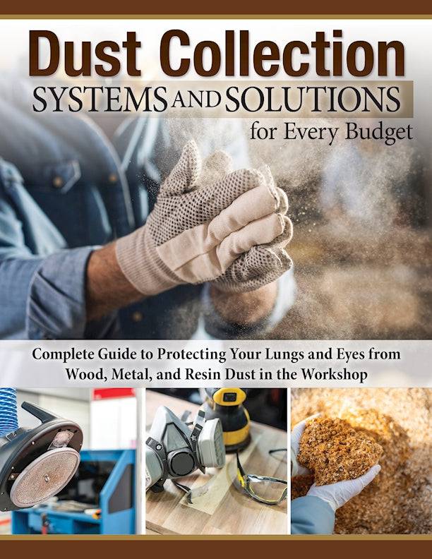 Dust Collection Systems and Solutions for Every Budget - Fox Chapel Publishing Co.