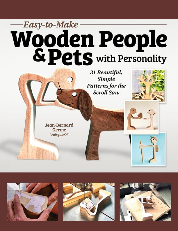 Easy-to-Make Wooden People & Pets with Personality