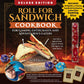 Roll for Sandwich® Cookbook for Gaming Enthusiasts and Adventurous Eaters CE