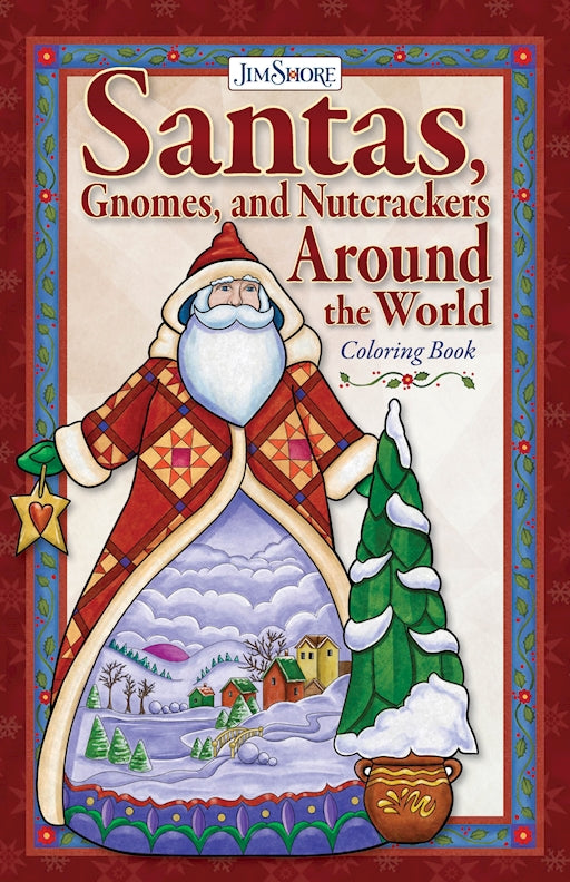 Jim Shore Santas, Gnomes, and Nutcrackers Around the World Coloring Book - Fox Chapel Publishing Co.