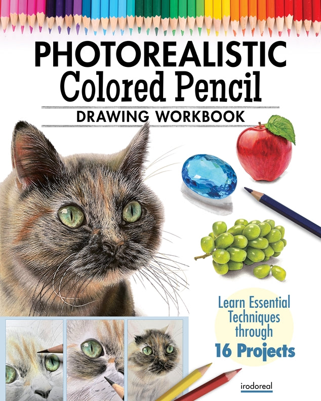 Photorealistic Colored Pencil Drawing Workbook