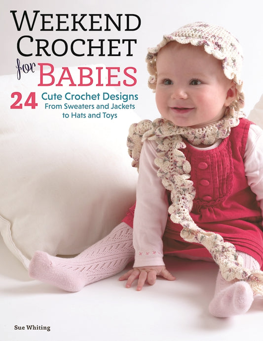 Weekend Crochet for Babies