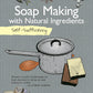 Self-Sufficiency: Soap Making with Natural Ingredients