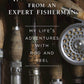 True Tales from an Expert Fisherman