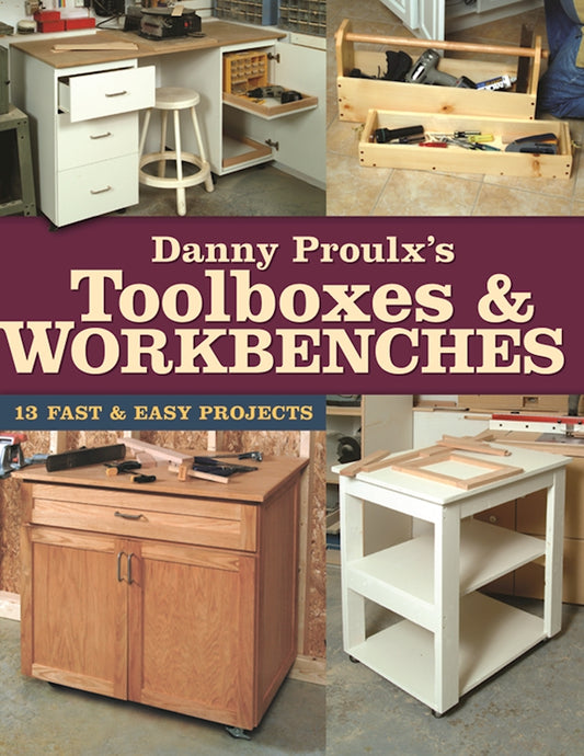 Danny Proulx's Toolboxes & Workbenches