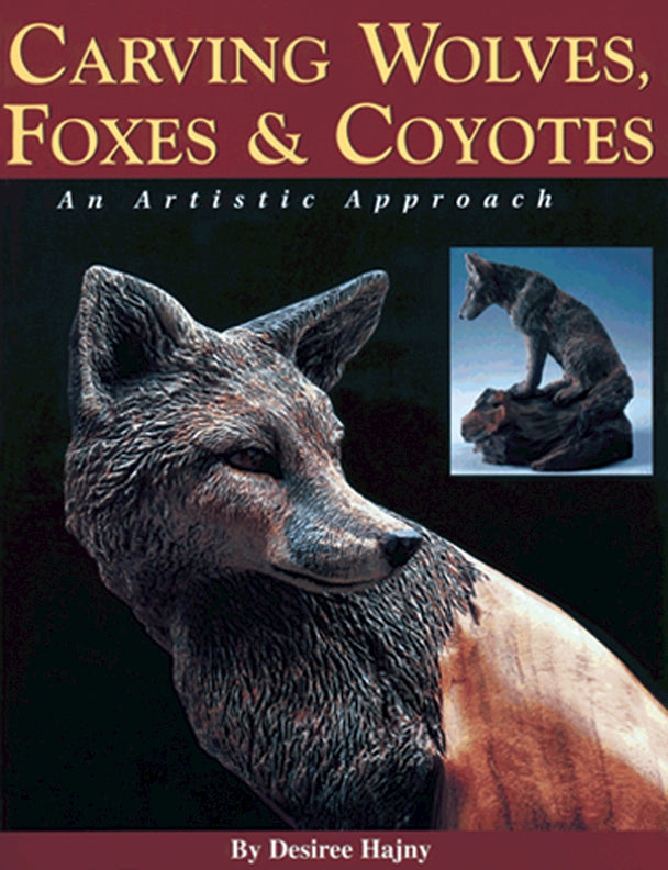 Carving Wolves, Foxes & Coyotes - Fox Chapel Publishing Co.