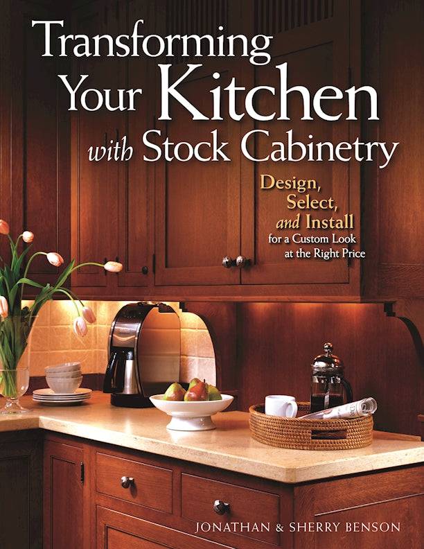 Transforming Your Kitchen with Stock Cabinetry - Fox Chapel Publishing Co.
