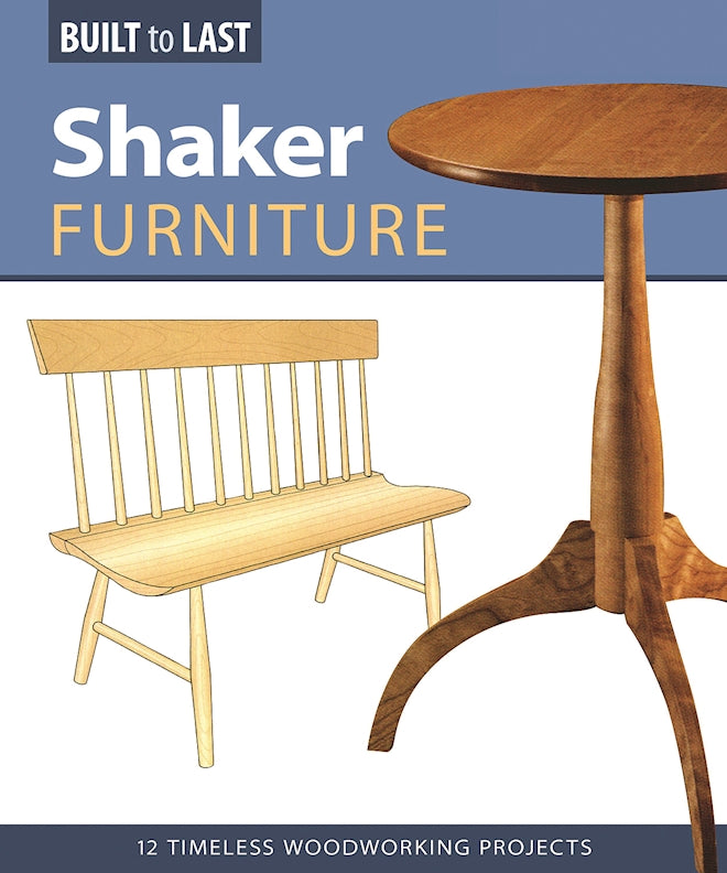 Shaker Furniture (Built to Last) - Fox Chapel Publishing Co.