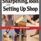 Woodcarver's Guide to Sharpening, Tools and Setting Up Shop (Best of WCI)