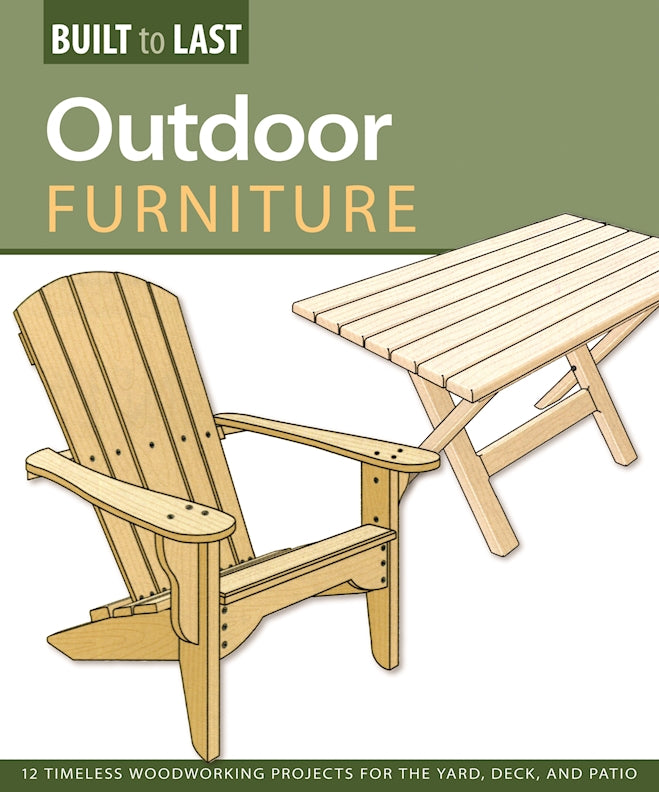 Outdoor Furniture (Built to Last)