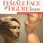 Sculpting the Female Face & Figure in Wood - Fox Chapel Publishing Co.