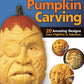 Extreme Pumpkin Carving, Second Edition Revised and Expanded