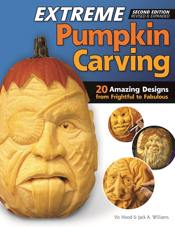 Extreme Pumpkin Carving, Second Edition Revised and Expanded - Fox Chapel Publishing Co.