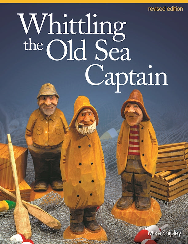 Whittling the Old Sea Captain, Revised Edition