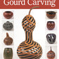 Complete Book of Gourd Carving, Revised & Expanded