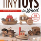 Making Tiny Toys in Wood - Fox Chapel Publishing Co.