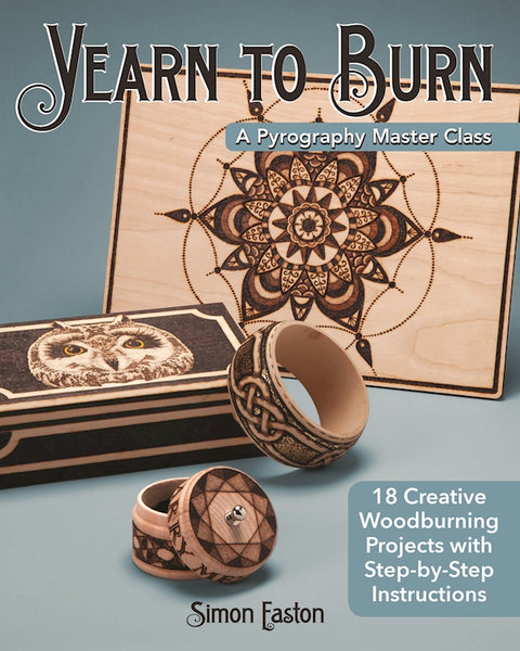 Wood Burning : Easy-To- Follow Step By Step Approach To Wood Burning ( Pyrography) And Simple Projects (Paperback) 