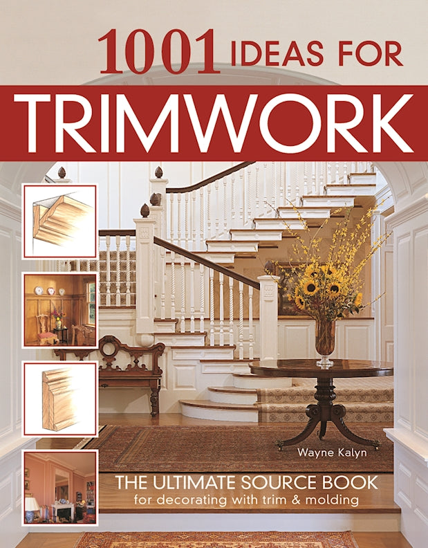 1001 Ideas for Trimwork - Fox Chapel Publishing Co.