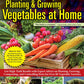 Ultimate Guide to Planting & Growing Vegetables at Home