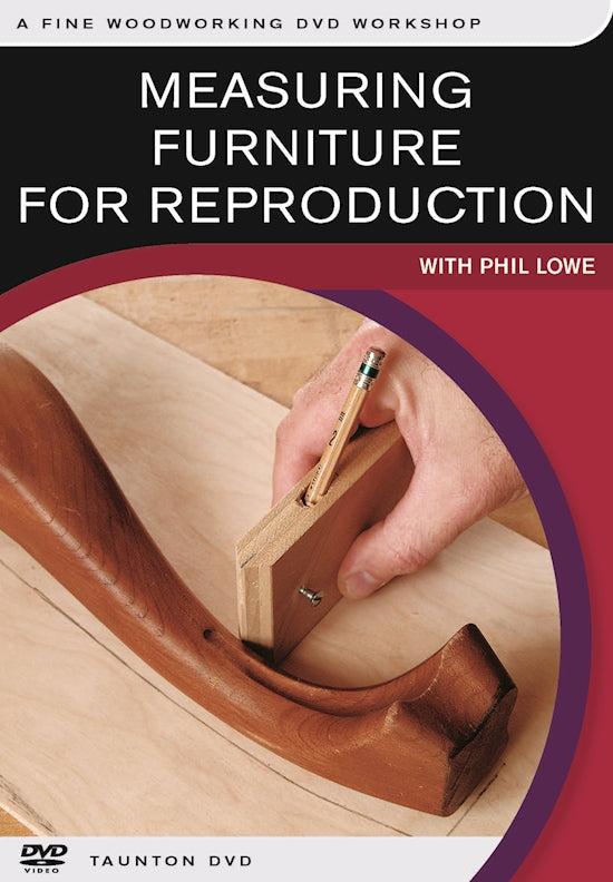 Measuring Furniture for Reproduction with Phil Lowe
